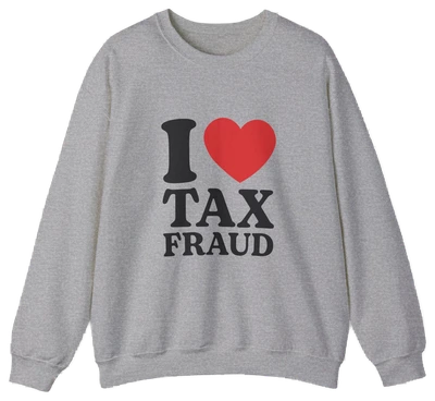 I Heart Tax Fraud Crewneck