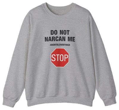 Do Not Narcan Me Crewneck
