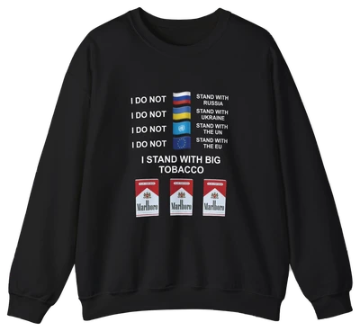 I Stand With Big Tobacco Crewneck