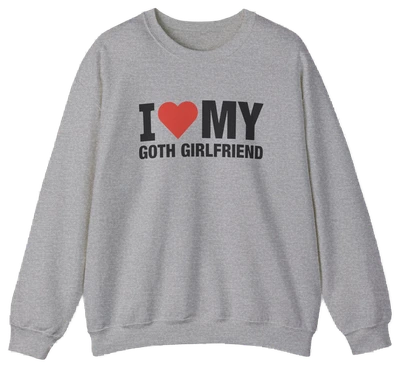 I Heart My Goth Girlfriend Crewneck