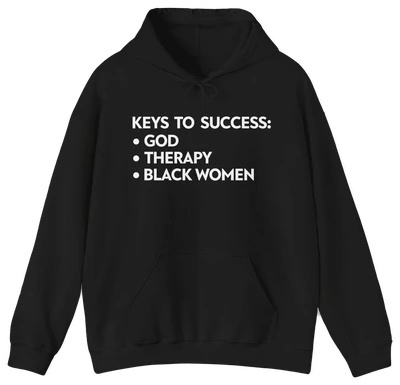 The Keys To Success Hoodie by Illegal Shirts is a black cotton-polyester hoodie featuring "KEYS TO SUCCESS: • GOD • THERAPY • BLACK WOMEN" printed in bold white uppercase letters on the front.