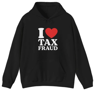 The I Heart Tax Fraud Hoodie is a black hoodie featuring "I ♥ TAX FRAUD" in white with a red heart—ideal for fans of humorous and edgy apparel.