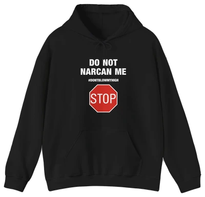 Do Not Narcan Me Hoodie