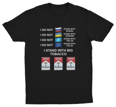 I Stand With Big Tobacco T-Shirt