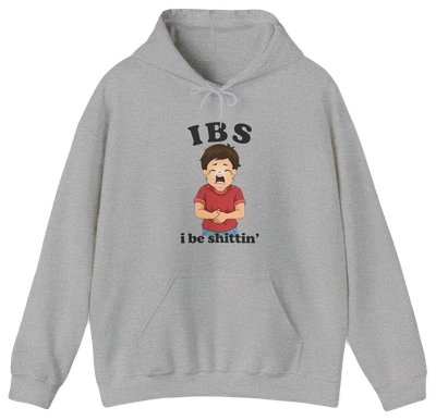 IBS I Be Shittin' Hoodie