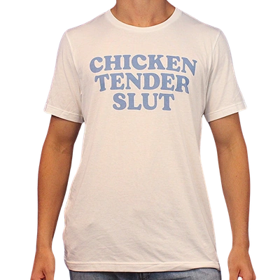 Chicken Tender Slut T-Shirt