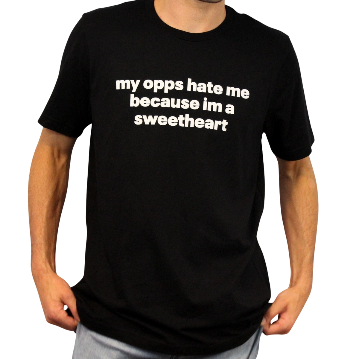 My Opps Hate Me Because Im A Sweetheart T-Shirt