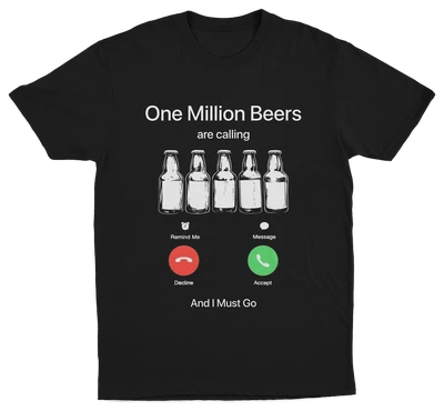 One Million Beers Are Calling T-Shirt