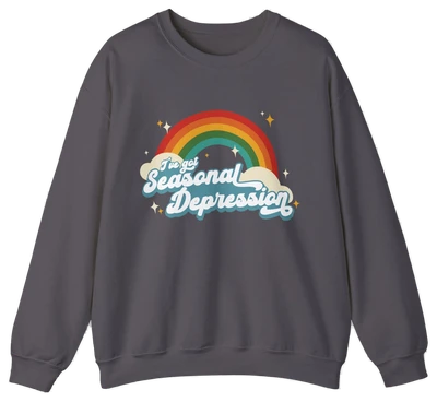 I've Got Seasonal Depression Crewneck