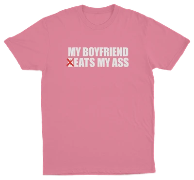 My Boyfriend Beats My Ass T-Shirt