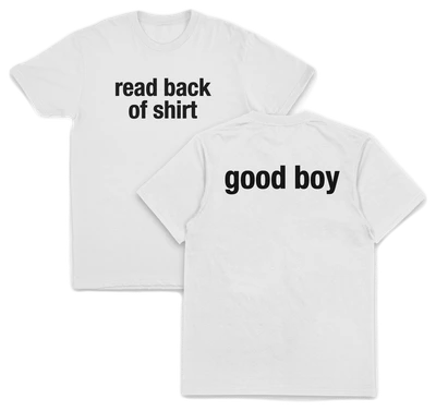 Read Back Of Shirt (Good Boy) T-Shirt
