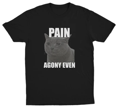 Pain Agony Even T-Shirt