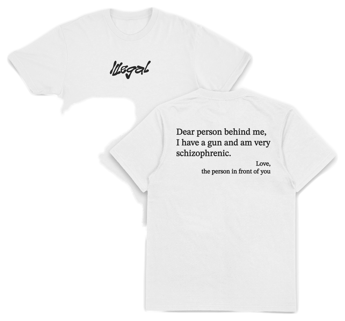 Dear Person Behind Me Schizophrenic T-Shirt (Backprint)
