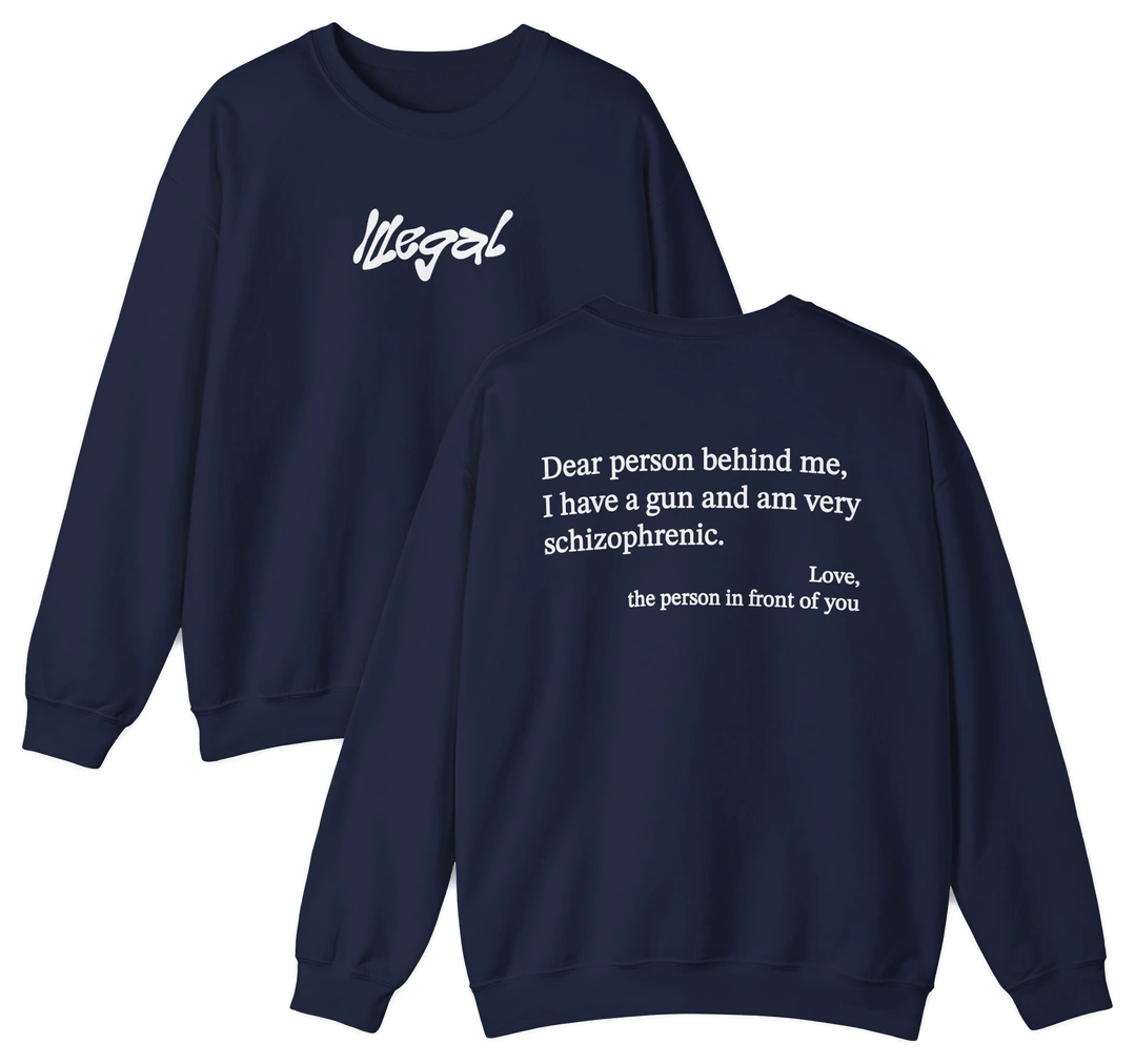 Dear Person Behind Me Schizophrenic Crewneck