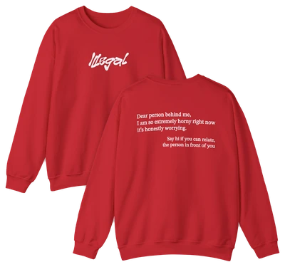 Dear Person Behind Me Horny Crewneck