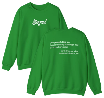 Dear Person Behind Me Horny Crewneck
