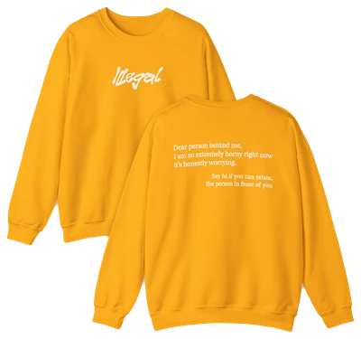 Dear Person Behind Me Horny Crewneck