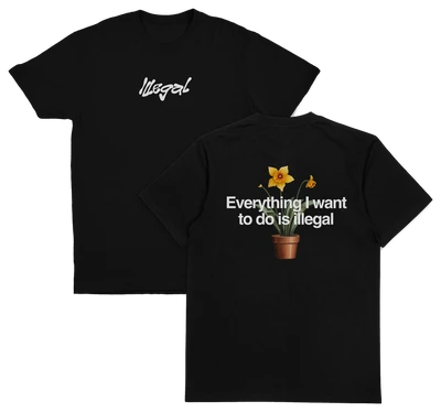 Set of two black Everything I Want To Do Is Illegal T-Shirt (Backprint) tees in ethically grown cotton. Front reads "Illegal" in white; back shows a potted yellow flower and the words "Everything I want to do is illegal.