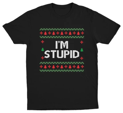 I'm Stupid T-Shirt