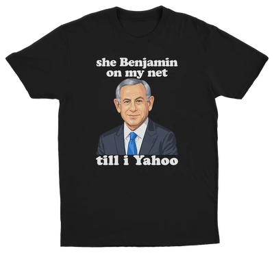 She Benjamin On My Net Till I Yahoo T-Shirt