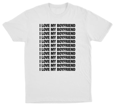 I Love My Boyfriend T-Shirt