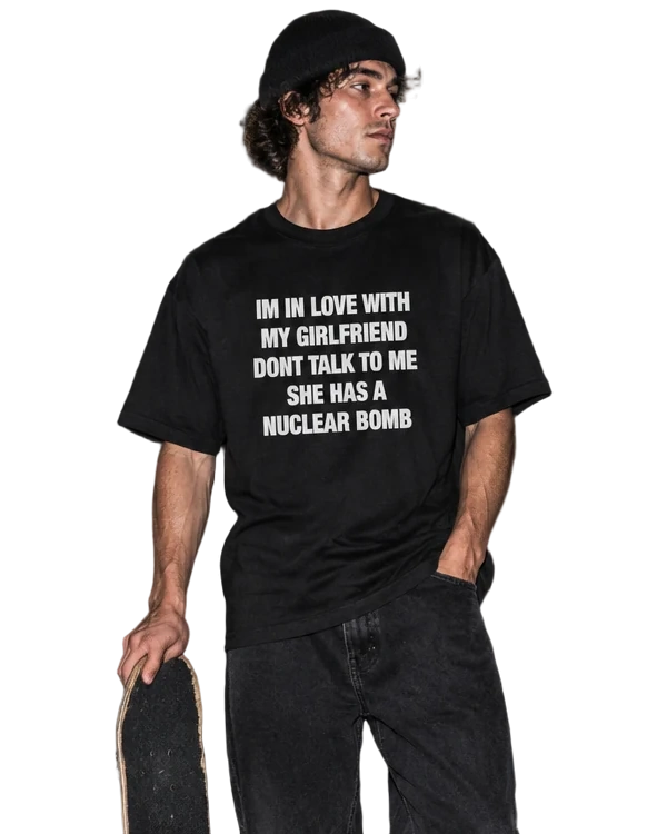 I'm In Love With My Girlfriend Don't Talk To Me She Has A Nuclear Bomb T-Shirt — On-body view (AI-generated styled mockup)