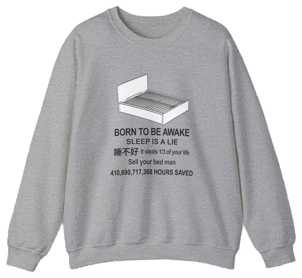 The Born To Be Awake Crewneck from Illegal Shirts is a gray medium-heavy sweatshirt featuring bold "SLEEP IS A LIE" text, Chinese characters, and a standout "Born To Be Awake" graphic for an edgy streetwear vibe.