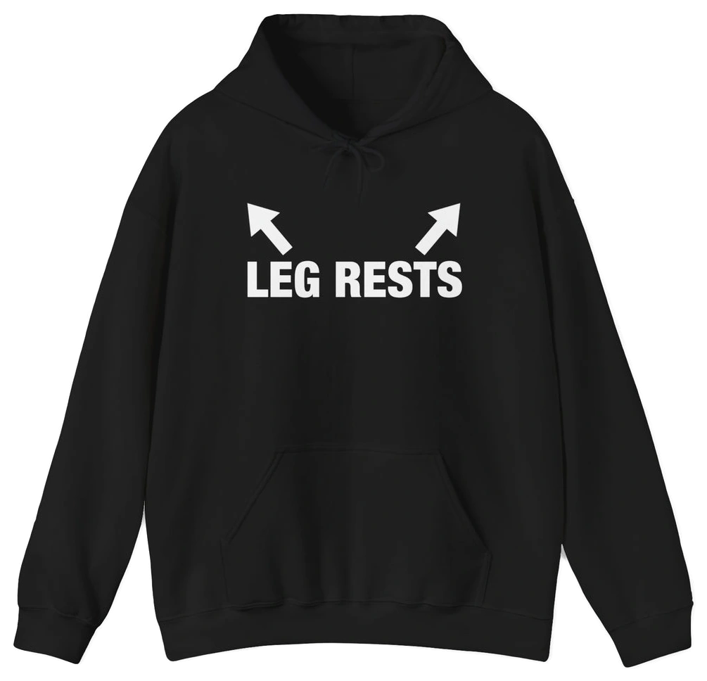 The Leg Rests Hoodie from Illegal Shirts is a black, medium-heavy hoodie with two white upward arrows and bold "LEG RESTS" lettering on the chest.