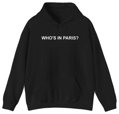 The Who's in Paris? Hoodie is a black cotton-polyester sweatshirt featuring "WHOS IN PARIS?" in bold white on the chest, plus a front pocket and adjustable drawstring hood—perfect for fans of unique Illegal Shirts.