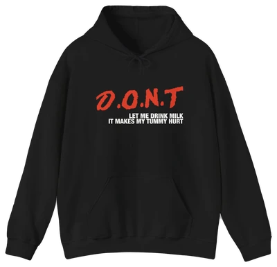 DONT Let Me Drink Milk Hoodie