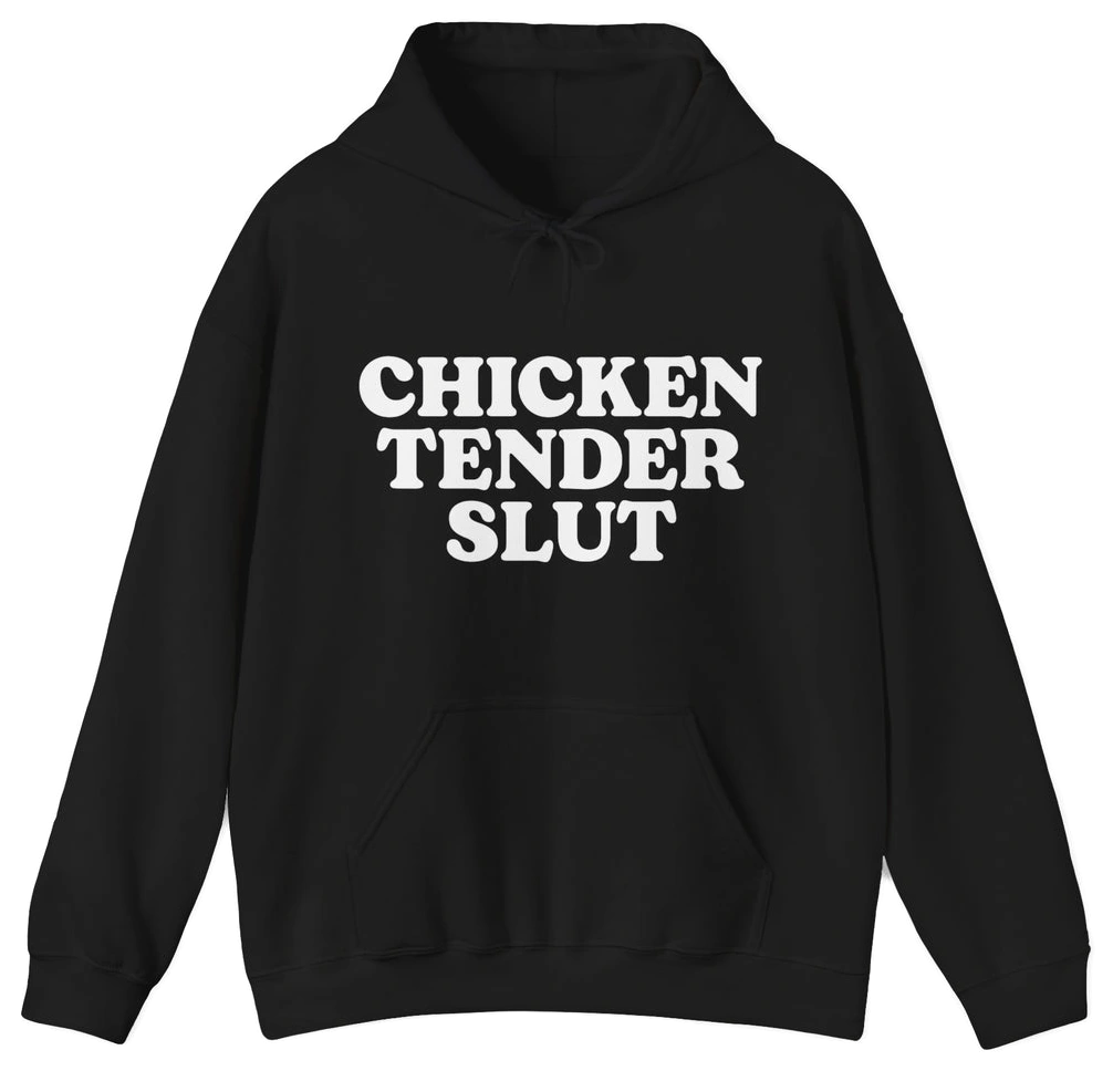 The Chicken Tender Slut Hoodie features bold white "CHICKEN TENDER SLUT" text on black, made from medium-heavy fabric—ideal for Illegal Shirts fans and anyone who loves a statement piece.