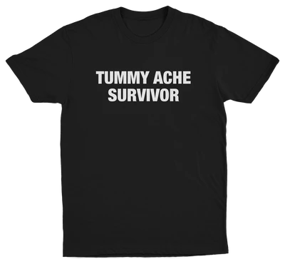 The Tummy Ache Survivor T-Shirt is a black cotton tee with “TUMMY ACHE SURVIVOR” in bold white letters—perfect for anyone who loves funny shirts.