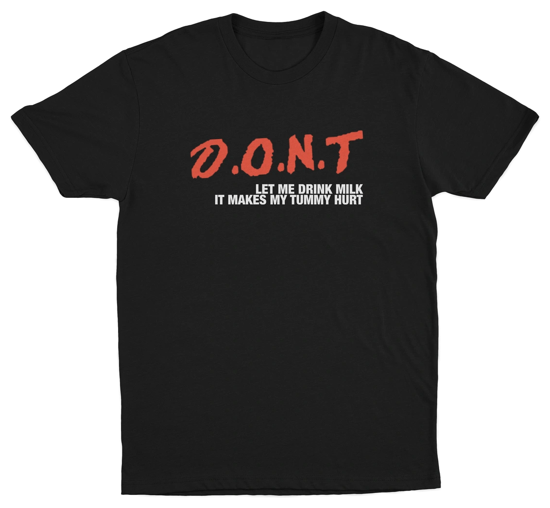 Show off your quirky style with the DONT Let Me Drink Milk T-Shirt—featuring bold “D.O.N.T” and a funny milk message. Get this unique tee from Illegal Shirts today!.