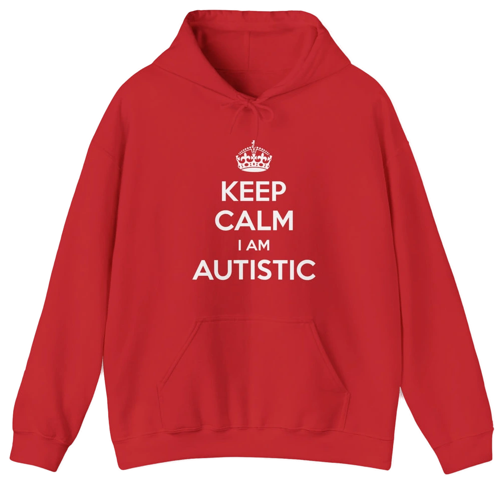 Keep Calm I Am Autistic Hoodie
