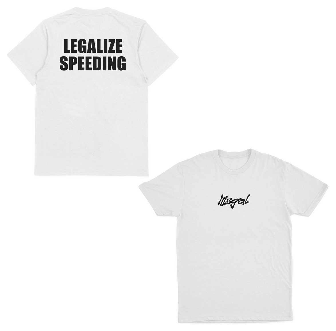 Legalize Speeding T-Shirt (Backprint)