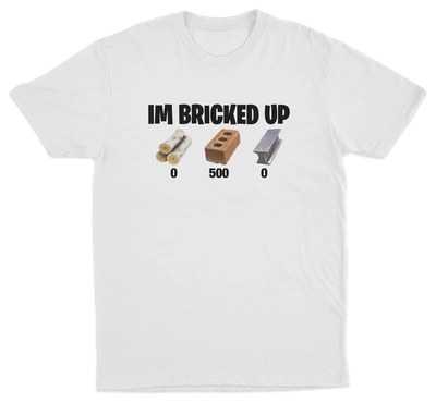 I'm Bricked Up T-Shirt