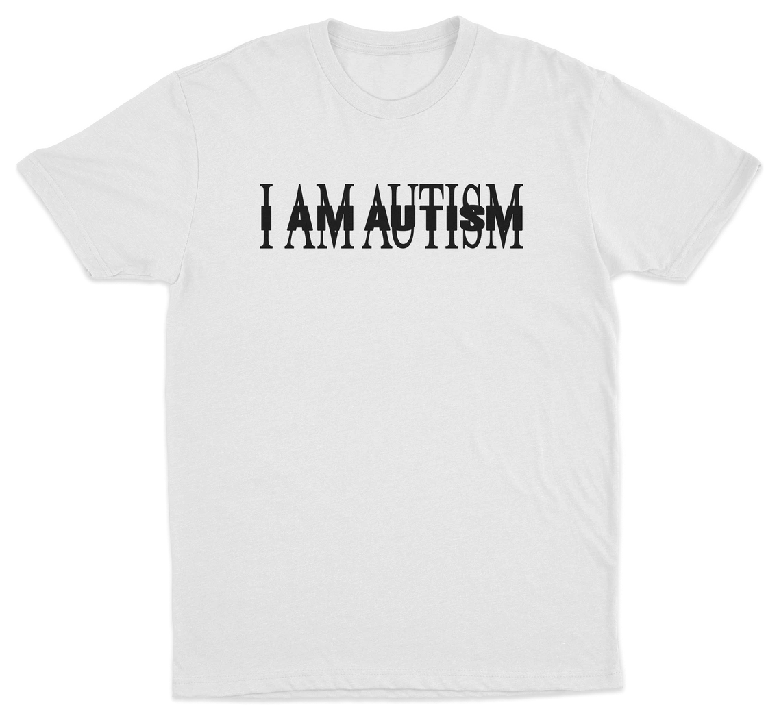 I Am Autism T-Shirt