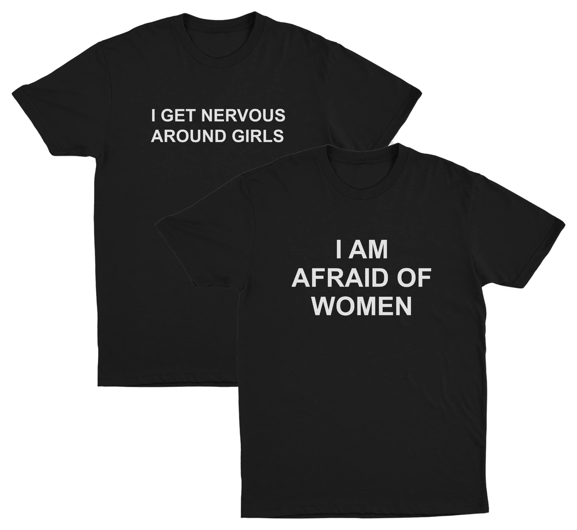 The Dynamic Duo 2–Pack features two black shirts laid flat on a white background: “I Get Nervous Around Girls” on the left and “I Am Afraid Of Women” on the right, both with bold white text.
