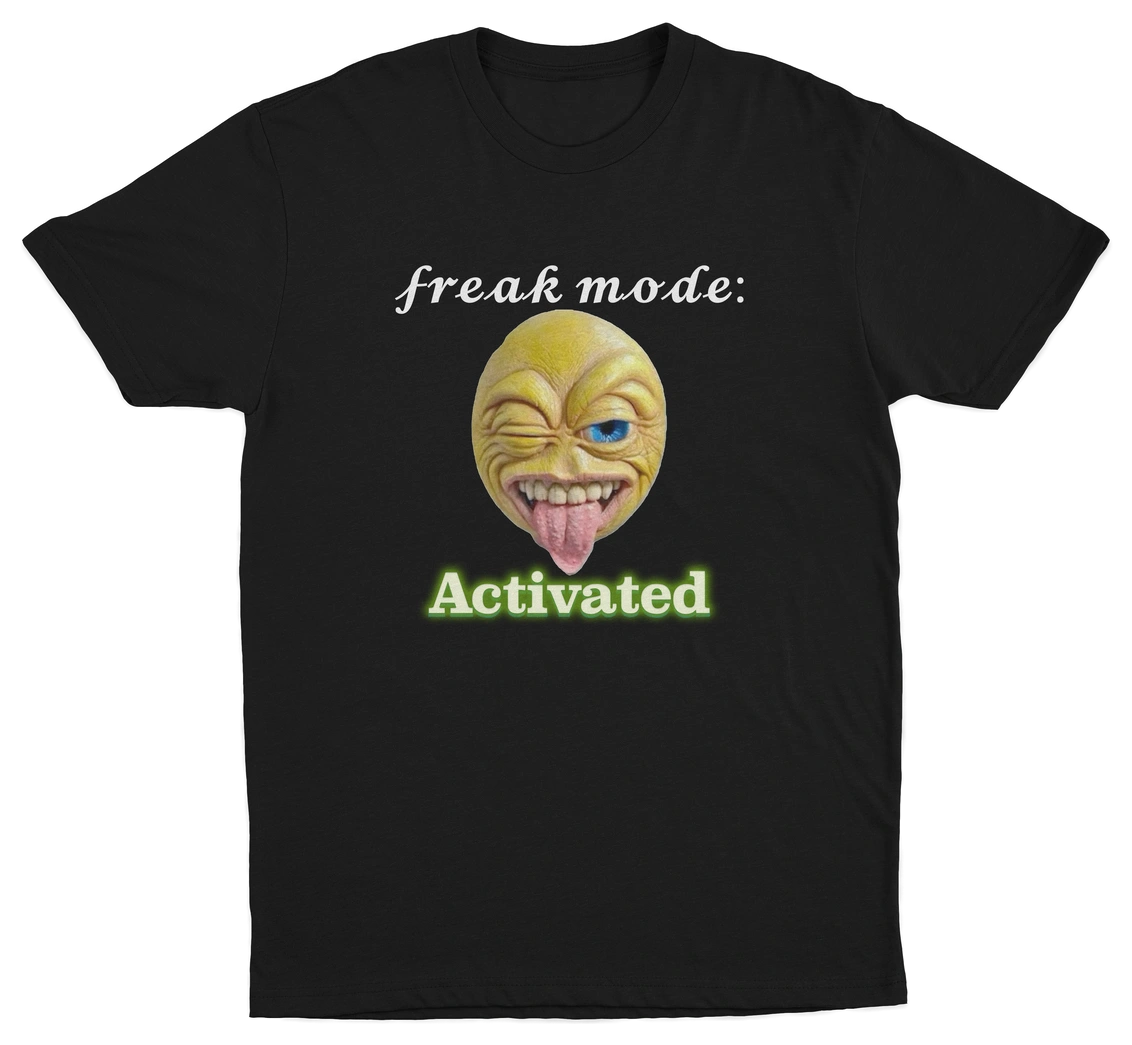 𝓯𝓻𝓮𝓪𝓴 𝓶𝓸𝓭𝓮 Activated T-Shirt