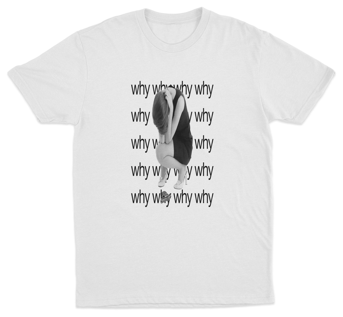 Why T-Shirt