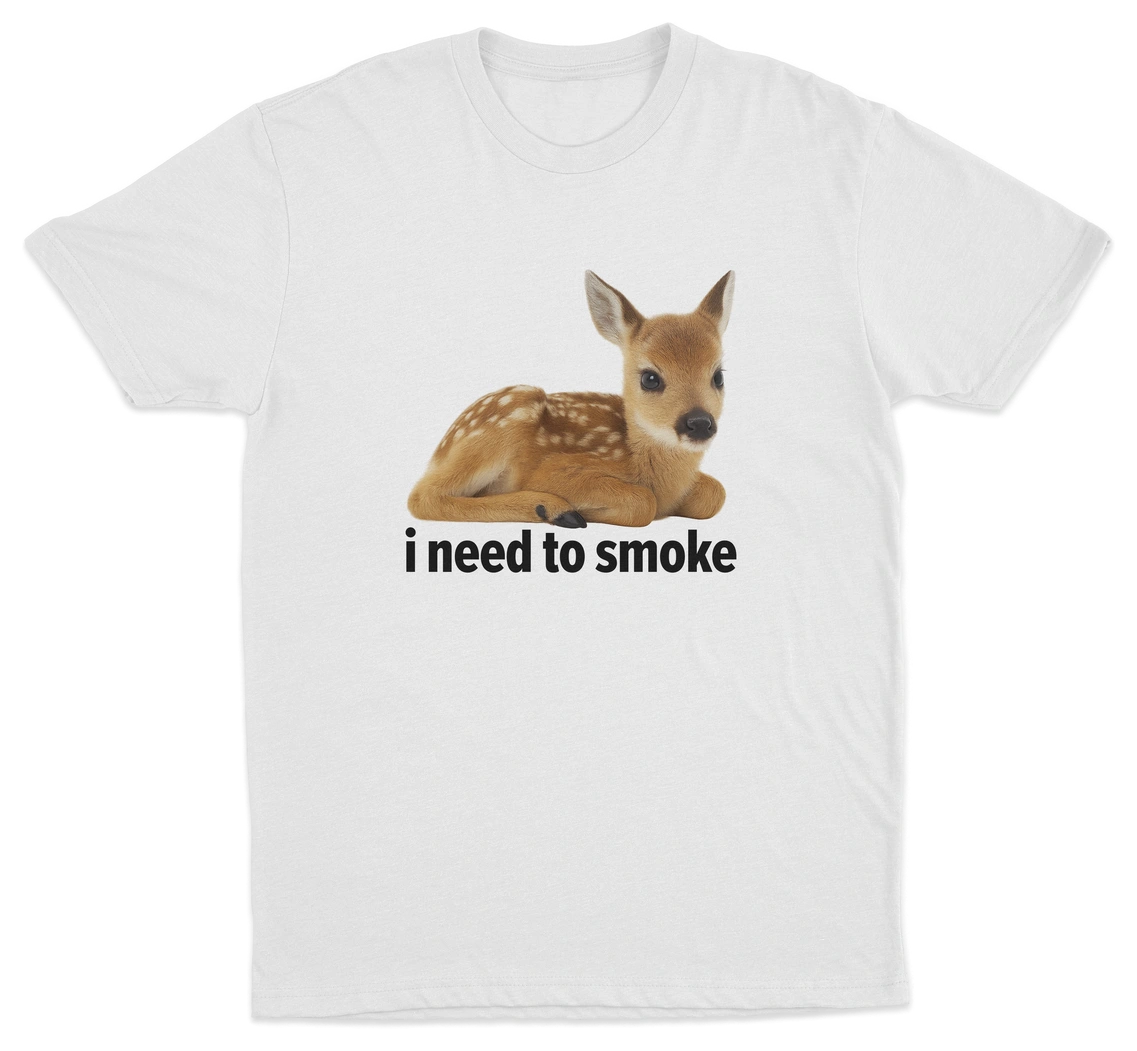 I Need To Smoke T-Shirt