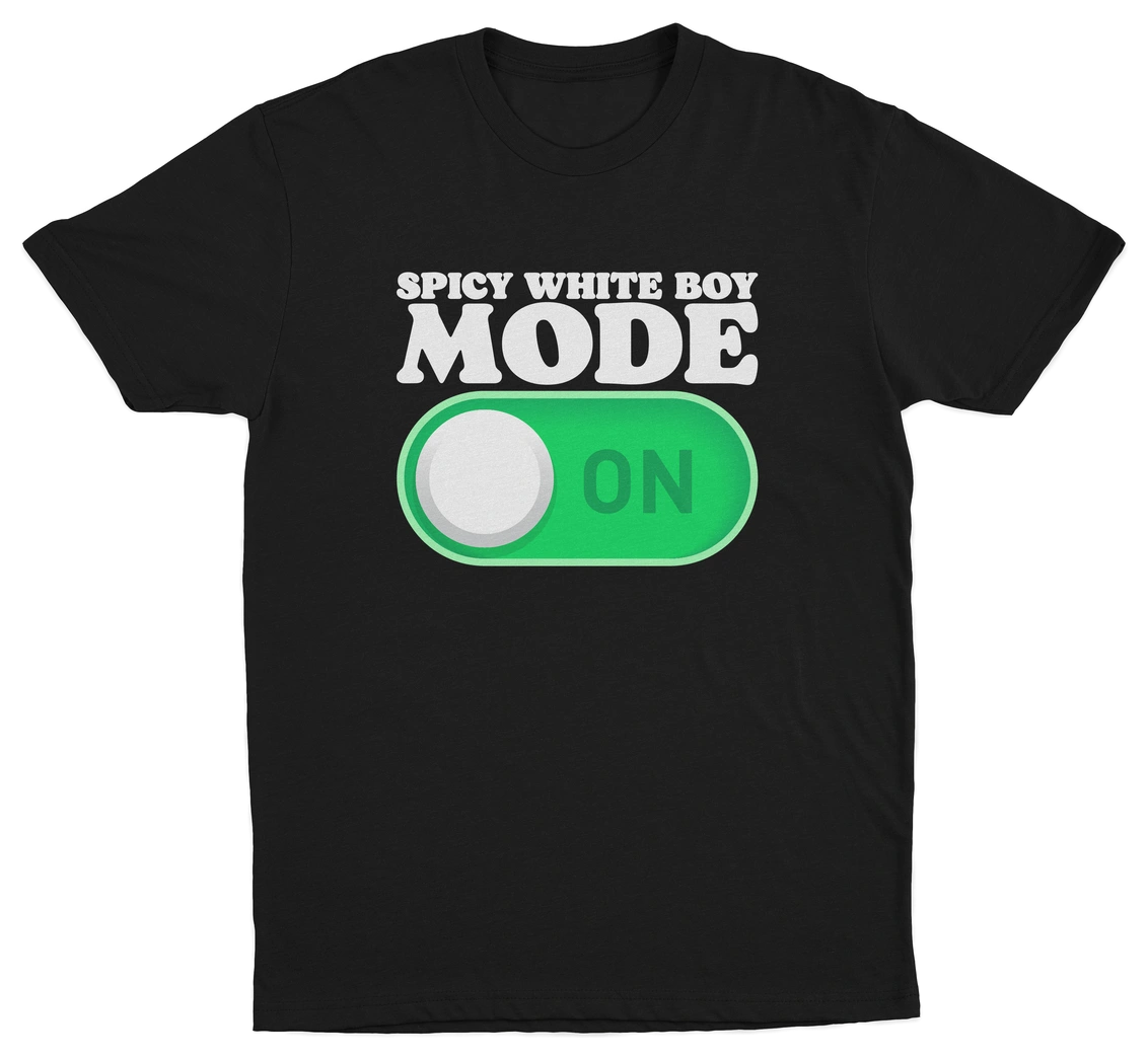 Spicy White Boy Mode On T-Shirt