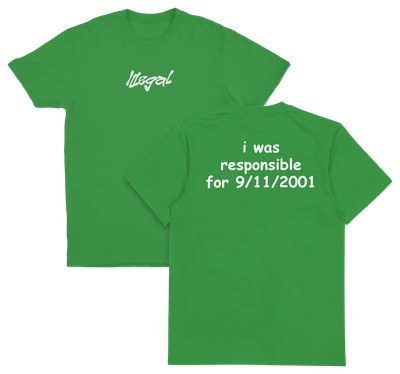 I Was Responsible For 9/11/2001 T-Shirt (Backprint)