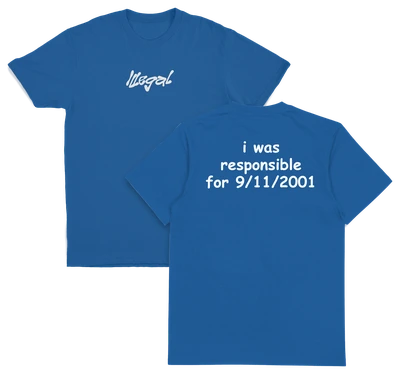 I Was Responsible For 9/11/2001 T-Shirt (Backprint)