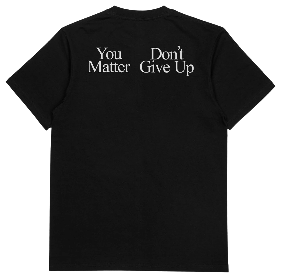 You Don't Matter Give Up T-Shirt (Backprint)