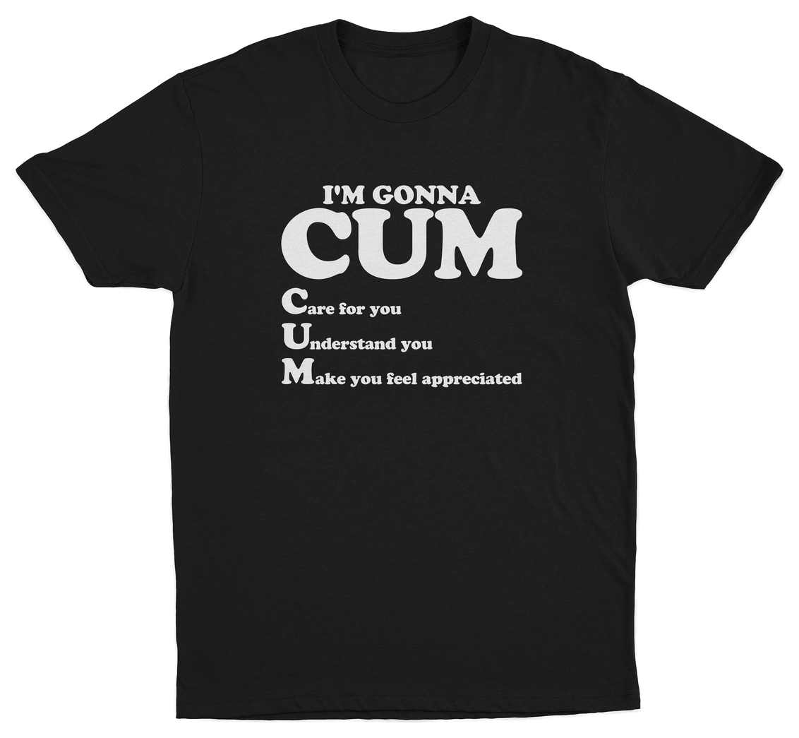 I'm Gonna Cum T-Shirt