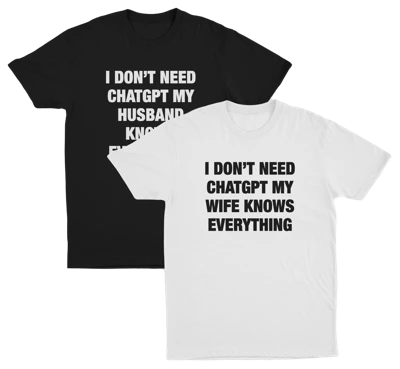 I Don't Need ChatGPT (Husband/Wife) 2–Pack