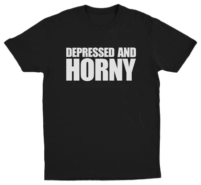 Depressed And Horny T-Shirt