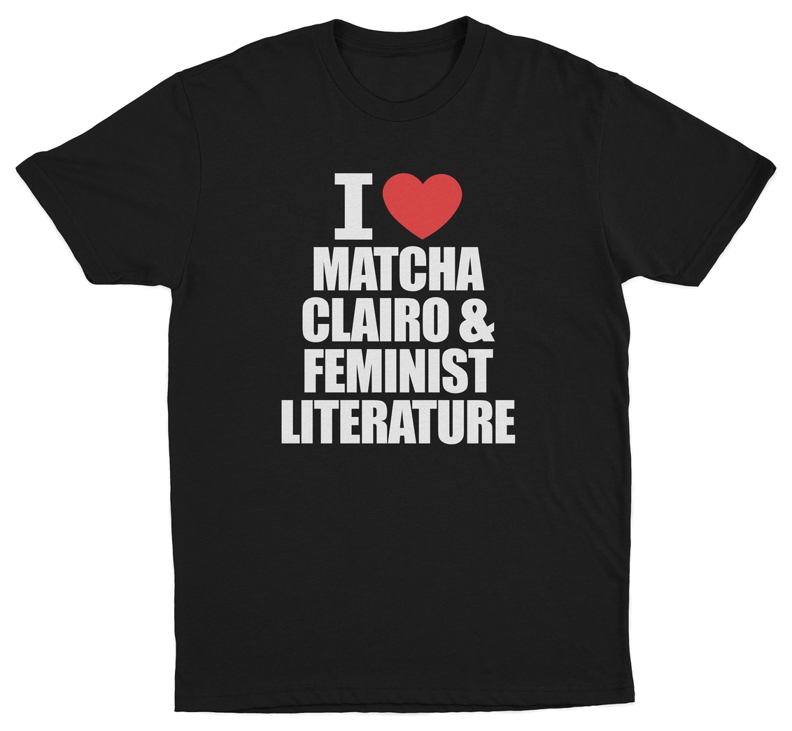 I Heart Matcha, Clairo & Feminist Literature T-Shirt