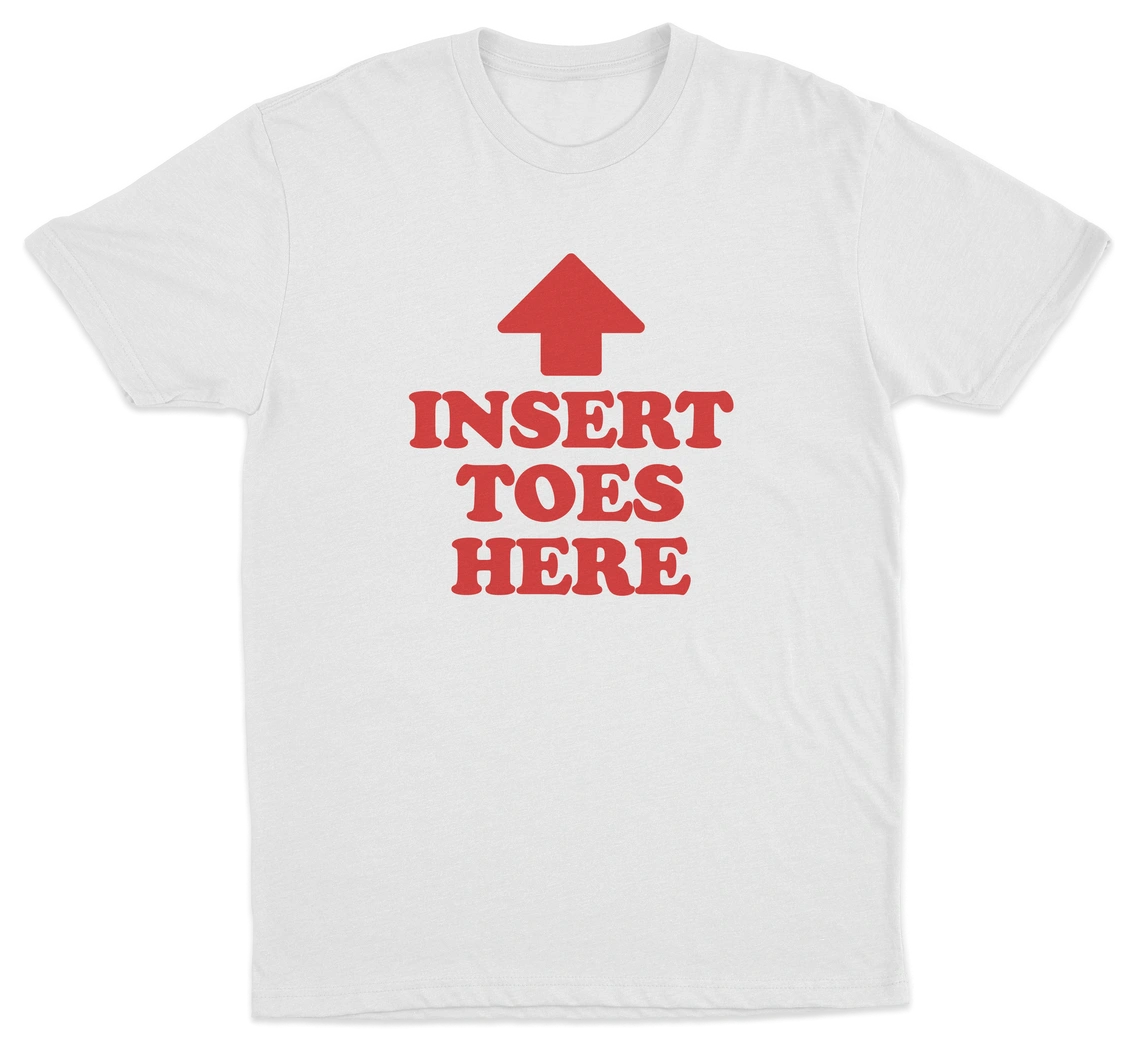 Insert Toes Here T-Shirt